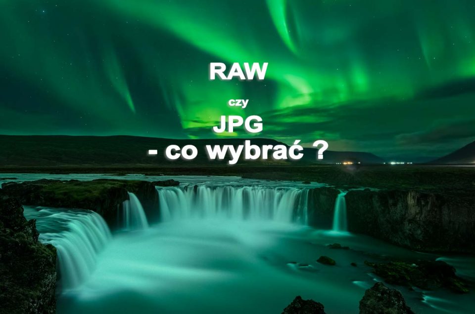 RAW-czy-JPG-co-wybrac